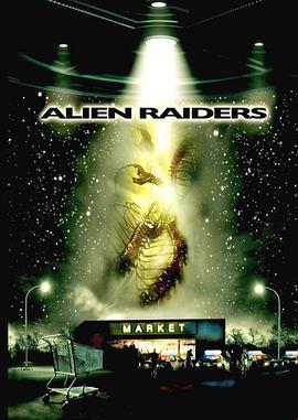 恐怖异形入侵 Alien Raiders剧情介绍