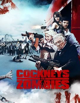 伦敦佬对抗活死人 Cockneys Versus Zombies剧情介绍